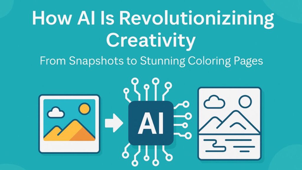 How AI Is Revolutionizing Creativity: From Snapshots to Stunning Coloring Pages