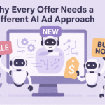 Why Every Offer Needs a Different AI Ad Approach