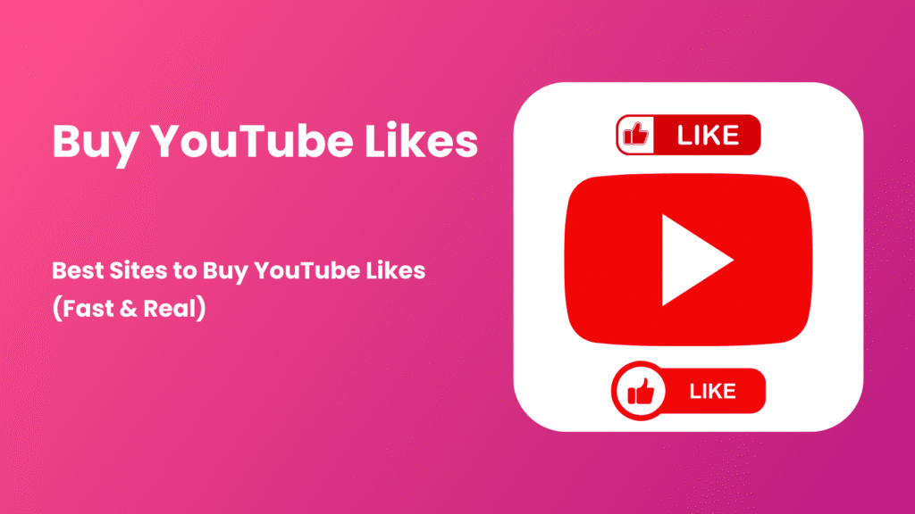 Best Sites to Buy YouTube Likes for Videos