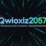 Qwioxiz2057: The Revolution in Digital Transformation