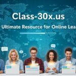 Class-30x.us: Your Ultimate Resource for Online Learning