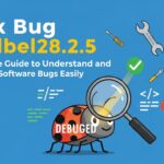 Fix Bug ralbel28.2.5: Simple Guide to Understand and Solve Software Bugs Easily