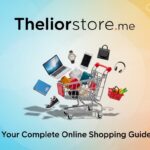 Theliorstore.me: Your Complete Online Shopping Guide