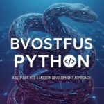 Bvostfus Python: A Deep Dive into a Modern Development Approach