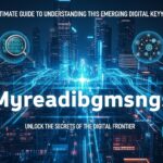 Myreadibgmsngs: The Ultimate Guide to Understanding This Emerging Digital Keyword
