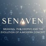 Senaven: Meaning, Philosophy, and the Evolution of a Modern Concept