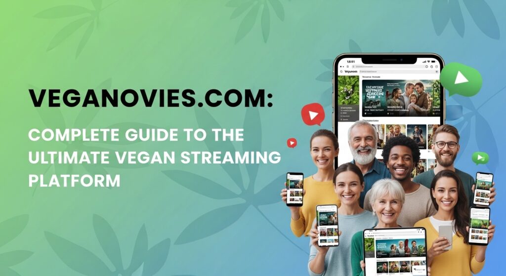 Veganovies com: Complete Guide to the Ultimate Vegan Streaming Platform
